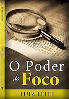 o poder do foco: uma anatomia do sucesso