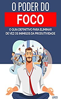 O Poder do Foco: E-book O Poder do Foco (Auto Ajuda Livro 1)