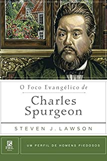 Livro O Foco Evangélico de Charles Spurgeon (Um Perfil de Homens Piedosos)