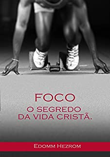 Livro Foco: O segredo da vida cristã