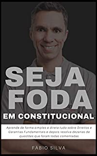 Livro SEJA FODA EM DIREITO CONSTITUCIONAL: Aprenda de forma simples e direta tudo sobre Direitos e Garantias Fundamentais