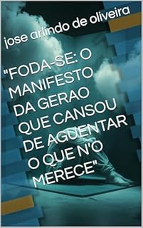 Livro "FODA-SE: O MANIFESTO DA GERAO QUE CANSOU DE AGUENTAR O QUE N'O MERECE"