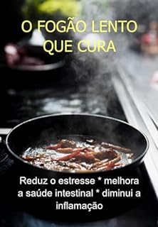 Livro O Fogão Lento Que Cura