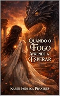 Livro Quando o Fogo Aprende a Esperar