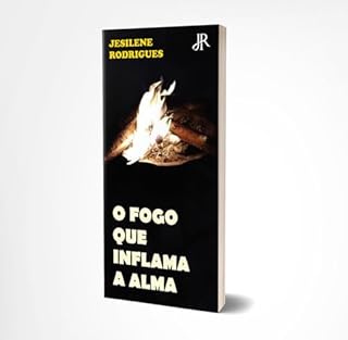 Livro O FOGO QUE INFLAMA A ALMA