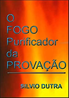 Livro O Fogo Purificador Da Provação