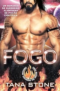 FOGO: Um Romance de Guerreiro Alienígena de Ficção Científica (Força Inferno dos Guerreiros Drexianos Livro 5)