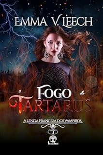 Livro O Fogo de Tartarus (A Lenda Francesa dos Vampiros Livro 3)