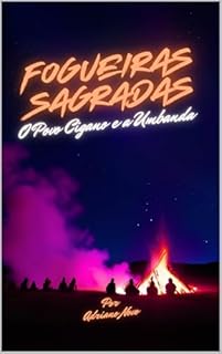 Livro Fogueiras Sagradas:: O Povo Cigano e a Umbanda (Sabedoria de Umbanda)