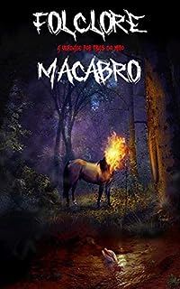 Livro Folclore Macabro : Antologia: A Verdade por Trás do Mito (Projeto Antologia Entre Amigos)