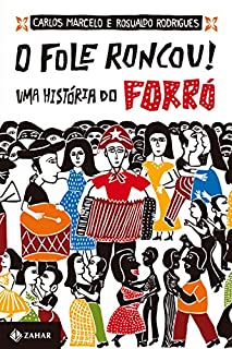 Livro O fole roncou!: Uma história do forró