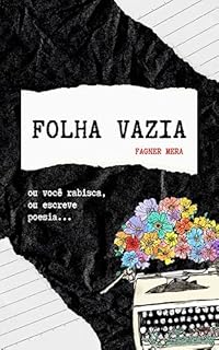 Livro Folha Vazia: Ou você rabisca ou escreve poesia...