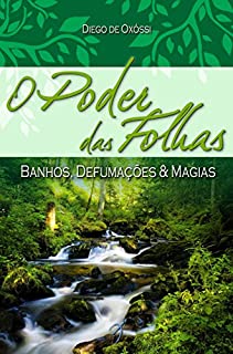 Livro O Poder das Folhas: Banhos, Defumações & Magias