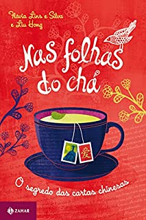 Nas folhas do chá: O segredo das cartas chinesas (Quatro Mãos)