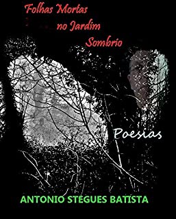 Livro FOLHAS MORTAS NO JARDIM SOMBRIO: Poesias