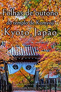 Livro Folhas de outono do templo de Komyoji Kyoto, Japão (A beleza da natureza no Japão Livro 3)