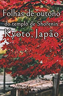 Livro Folhas de outono do templo de Shorenin Kyoto, Japão (A beleza da natureza no Japão Livro 7)