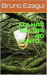 Livro FOLHAS SOLTAS AO VENTO...