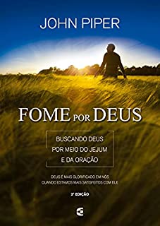 Livro Fome por Deus: Buscando Deus por meio do Jejum e da oração