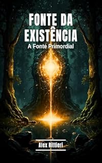 Livro Fonte da Existência: A Fonte Primordial