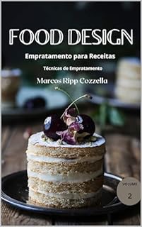 Livro Food Design - Empratamento para Receitas - Técnicas - Volume II