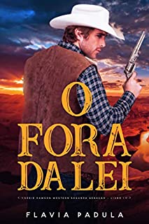 Livro O Fora da Lei (SÉRIE DAWSON WESTEN SEGUNDA GERAÇÃO Livro 1)