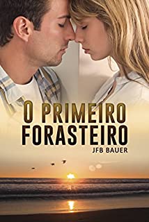 Livro O Primeiro Forasteiro (Amor e culpa em coincidências indesejadas do destino Livro 1)