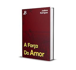 A FORÇA DO AMOR