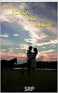 Livro A FORÇA DO AMOR