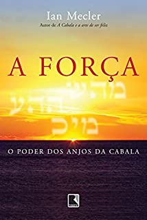 Livro A força: O poder dos anjos da Cabala