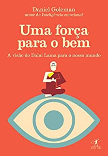 Uma força para o bem: A visão do Dalai Lama para o nosso mundo