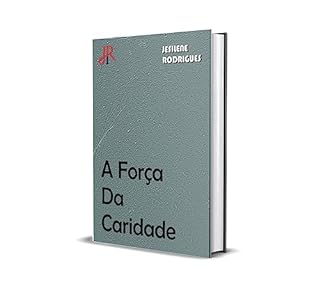 A FORÇA DA CARIDADE