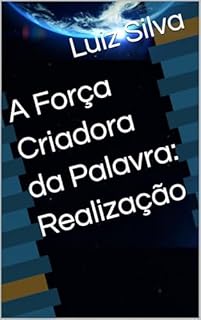 Livro A Força Criadora da Palavra: Realização