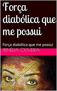 Livro Força diabólica que me possui: Força diabólica que me possui
