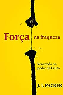 Livro Força na fraqueza: vencendo no poder de Cristo