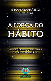 Livro A Força do Hábito: Por que fazemos o que fazemos na vida e nos negócios