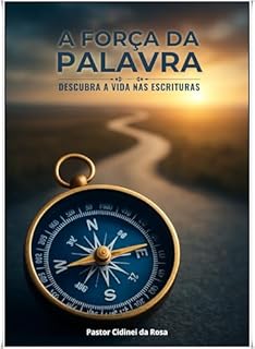 Livro A FORÇA DA PALAVRA: Descubra a Vida nas Escrituras