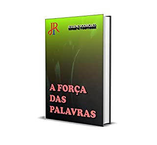 A FORÇA DAS PALAVRAS