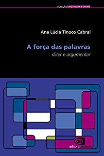 A força das palavras: Dizer e argumentar