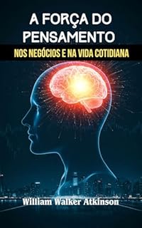 Livro A Força do Pensamento nos Negócios e na Vida Cotidiana