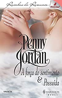 Livro A força do sentimento & Possuída (Harlequin Rainhas do Romance Livro 13)
