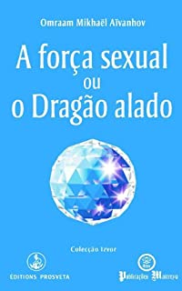 Livro A força sexual ou o Drãgao alado (Izvor Collection)