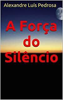 A Força do Silêncio