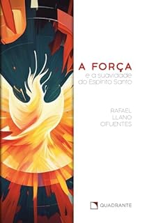 Livro A força e a suavidade do Espírito Santo