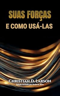 SUAS FORÇAS E COMO USÁ-LAS - Em Português