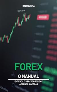 Livro FOREX O MANUAL: Entenda o mercado forex e aprenda a operar