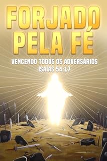 Livro Forjado pela fé: Vencendo todos os adversários Isaías 54:17 (Atracção Espiritual)