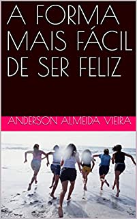 Livro A FORMA MAIS FÁCIL DE SER FELIZ