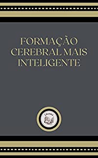 Livro FORMAÇÃO CEREBRAL MAIS INTELIGENTE