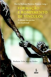 Livro Formação e rompimento de vínculos: O dilema das perdas na atualidade